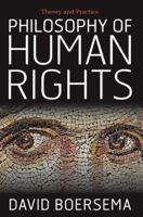 Philosophy of Human Rights: Theory and Practice 0813344921 Book Cover