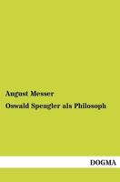 Oswald Spengler als Philosoph 3846027626 Book Cover