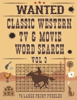 Classic Western TV & Movie Word Search, Volume 3, 70 Large Print Puzzles: TV Western Puzzle Book For Adults Who Love Old West Cowboy TV Shows & Movies B08JDXBQJN Book Cover