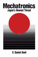 Mechatronics: Japan's Newest Threat (Advanced Industrial Technology Series) 146128404X Book Cover