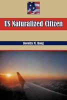 Us Naturalized Citizen: Korean Experiences and American Experiences 1462032273 Book Cover