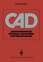 CAD: Automatisiertes Zeichnen, Darstellen und Konstruieren 3540510621 Book Cover