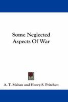 Some neglected aspects of war, 1016468377 Book Cover