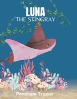 Luna The Stingray B0CN5Y6623 Book Cover