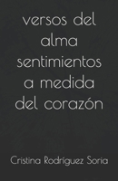 Versos del alma sentimientos a medida del corazón: Porque el amor es la vida misma (Spanish Edition) B0G7K45V2V Book Cover