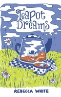 Teapot Dreams: A teatime fantasy adventure B0CPD4X29S Book Cover