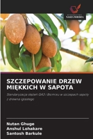 Szczepowanie Drzew MiEkkich W Sapota (Polish Edition) 6209935745 Book Cover
