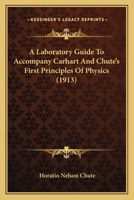 A Laboratory Guide to Accompany Carhart and Chute's First Principles of Physics 1436735556 Book Cover
