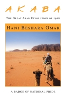 A K a B A: The Great Arab Revolution of 1916 1796094447 Book Cover