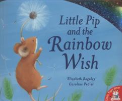 Little Pip and the Rainbow Wish 1561486175 Book Cover
