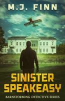 Sinister Speakeasy: Barnstorming Detective (Barnstorming Detective Series) 1942565526 Book Cover
