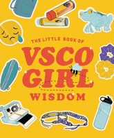 The Little Book of VSCO Girl Wisdom 1982150874 Book Cover