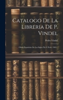 Catalogo de la Libreria de P. Vindel: Obras Espa�olas de Los Siglos XII � XVIII. 1903... 1022601253 Book Cover