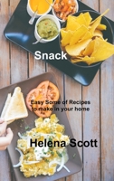 Snack: Easy Some of Recipes to make in your home 1803035455 Book Cover