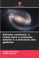 Estrelas variáveis: a chave para a evolução estelar e a estrutura das galáxias (Portuguese Edition) 6206670910 Book Cover