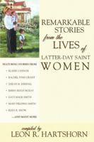 Remarkable Stories from the Lives of Latter-day Saint Women 0877475040 Book Cover