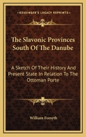 Slavonic Provinces South of the Danube 1017902755 Book Cover