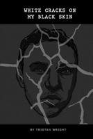 White Cracks On My Black Skin 1093545496 Book Cover