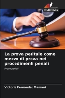 La prova peritale come mezzo di prova nei procedimenti penali: Prove peritali (Italian Edition) B0CJXKKM4H Book Cover