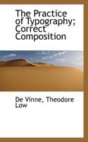 The Practice of Typography; Correct Composition. 1017982279 Book Cover