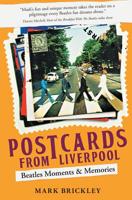 Postcards From Liverpool: Beatles Moments & Memories 0998134325 Book Cover