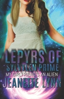 My Girlfriend's An Alien: Lepyrs of Sylvylen Prime B09CRSNSZT Book Cover