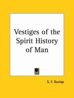 Vestiges of the Spirit History of Man 9353959624 Book Cover