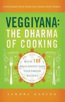 Veggiyana: The Dharma of Cooking: With 108 Deliciously Easy Vegetarian Recipes 0861716361 Book Cover