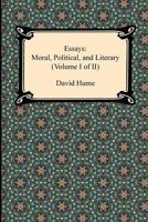 Essays, Moral, Political and Literary: Vol. I. 1420944363 Book Cover