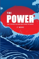 The Power: That stopped the wind and calmed the waves B089CLX461 Book Cover