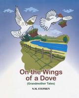On the Wings of a Dove: Grandmother Tales 0615284345 Book Cover