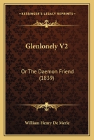 Glenlonely V2: Or The Daemon Friend 1164658263 Book Cover