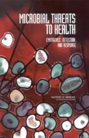 Microbial Threats to Health Emergence, Detection, and Response: Emergence, Detection, and Response 030908864X Book Cover