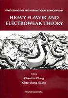 Heavy Flavor and Electroweak Theory - Proceedings of the International Symposium 9810226330 Book Cover