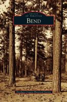 Bend (Images of America: Oregon) 0738571849 Book Cover