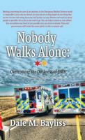 Nobody Walks Alone: Overcoming the Darkness of EMS 022880597X Book Cover