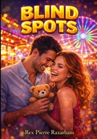 Blind Spots: A Story About Love, Family, and the Art of Being Wrong (Maps of the Heart) B0GSR4CX56 Book Cover