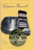 Guyana Farewell: A Recollection of Childhood in a Faraway Place 0962419214 Book Cover