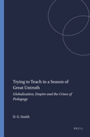 Trying to Teach in a Season of Great Untruth 9077874623 Book Cover