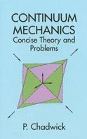Continuum Mechanics: Concise Theory and Problems 0486401804 Book Cover
