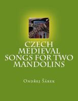 Czech Medieval songs for two mandolins 154544563X Book Cover