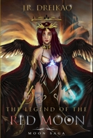 The Legend of The Red Moon (Moon Saga) B08JRHS9JK Book Cover