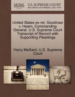 United States ex rel. Goodman v. Hearn, Commanding General. U.S. Supreme Court Transcript of Record with Supporting Pleadings 1270356240 Book Cover