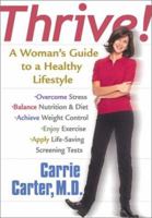 Thrive! : A Woman's Guide to a Healthy Lifestyle 0764226924 Book Cover