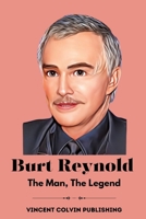 Burt Revnold: The Man, The Legend B0CR8TFBRV Book Cover