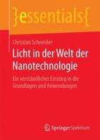 Licht in der Welt der Nanotechnologie: Ein verständlicher Einstieg in die Grundlagen und Anwendungen (essentials) 365814310X Book Cover