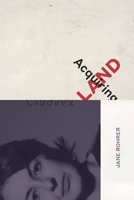Acquiring Land: Late Poems 1680270168 Book Cover