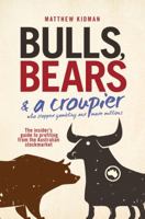 Bulls, Bears and a Croupier: The Insider's Guide to Profi Ting from the Australian Stockmarket 0730377555 Book Cover