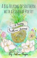 A Big Helping of Southern with a Pinch of Poetry A Sassy Southern Journal 0999411616 Book Cover