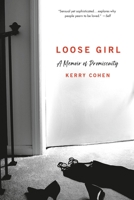 Loose Girl: A Memoir of Promiscuity 1401309925 Book Cover